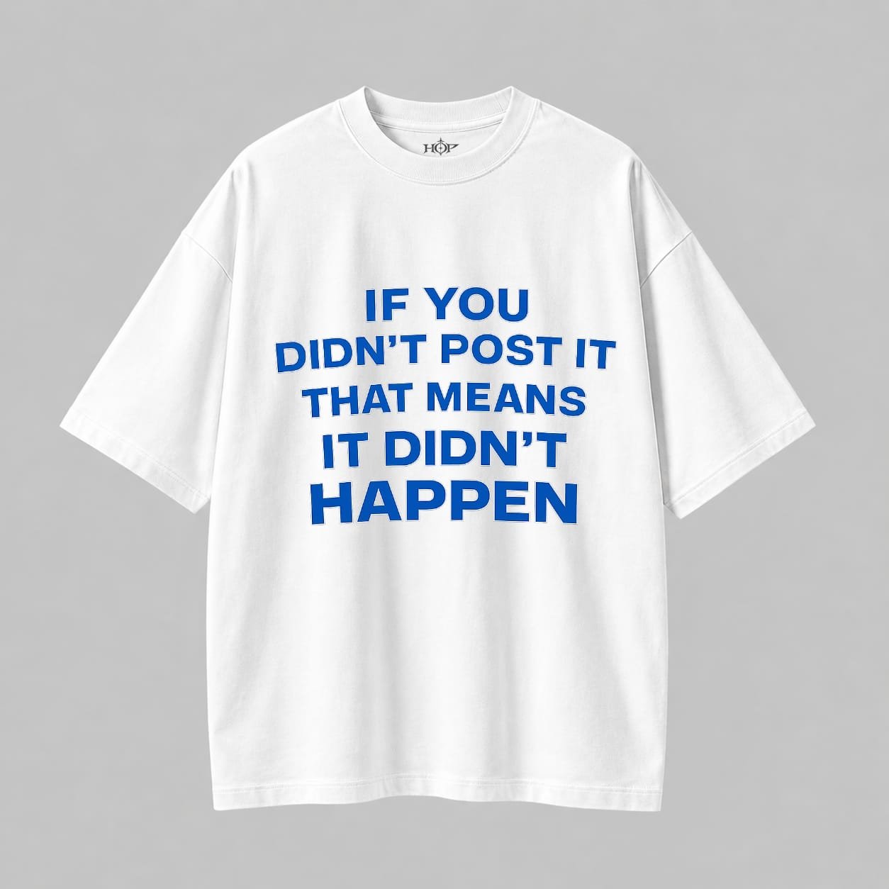 Didn't Post It Tee